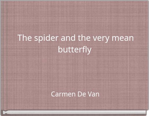 The spider and the very mean butterfly