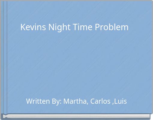 Kevins Night Time Problem