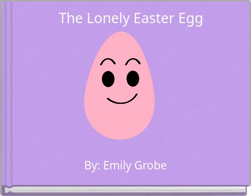 The Lonely Easter Egg