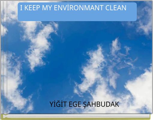 Book Cover for: I KEEP MY ENVİRONMANT CLEAN
