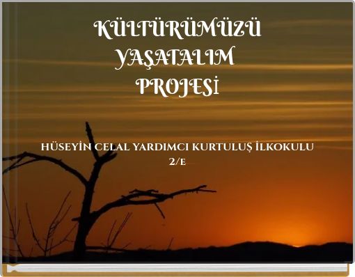 K&Uuml;LT&Uuml;R&Uuml;M&Uuml;Z&Uuml; YAŞATALIM PROJESİ