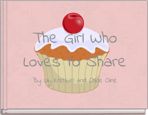 The Girl Who Loves to Share