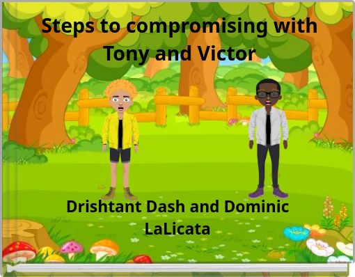 Steps to compromising with Tony and Victor