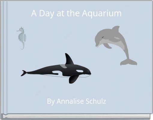 A Day at the Aquarium