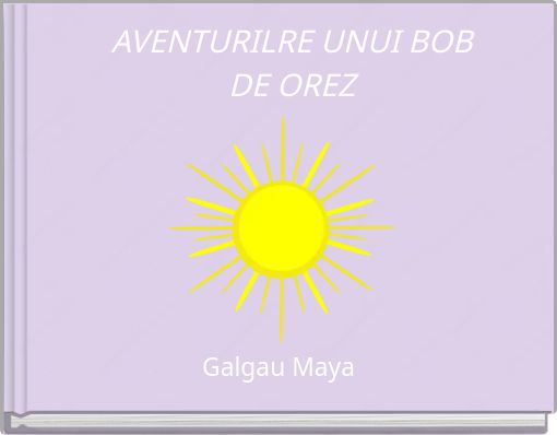 AVENTURILRE UNUI BOB DE OREZ