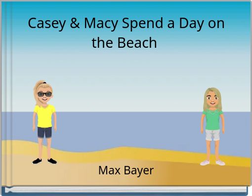 Casey & Macy Spend a Day on the Beach