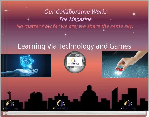 Our Collaborative Work: The Magazine No matter how far we are; we share the same sky.