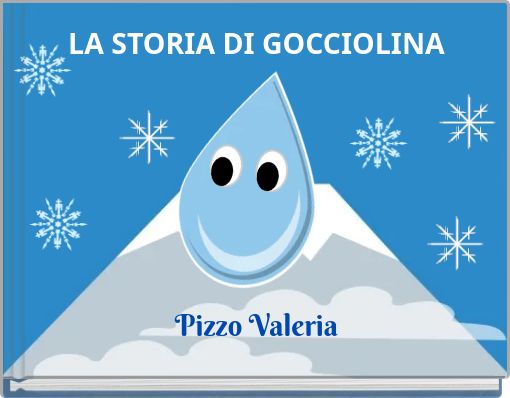 LA STORIA DI GOCCIOLINA Pizzo Valeria