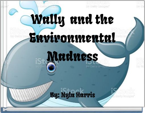 Wally and the Environmental Madness