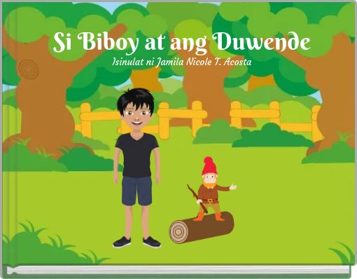 Si Biboy at ang Duwende Isinulat ni Jamila Nicole T. Acosta