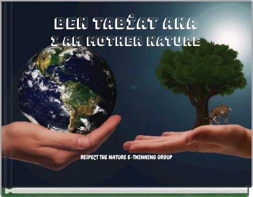 BEN TABİAT ANA I AM MOTHER NATURE