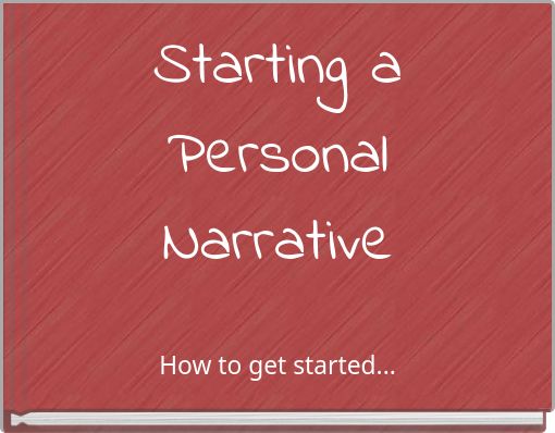 Starting a Personal Narrative