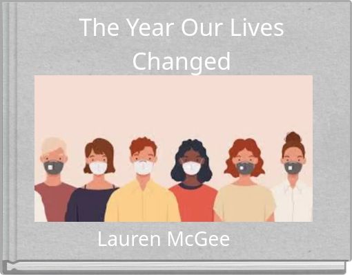 The Year Our Lives Changed