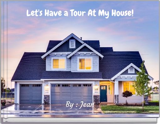 Front cover of 'Let's Have a Tour At My House!' 