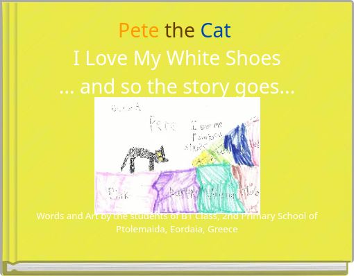 Pete the Cat I Love My White Shoes ... and so the story goes...