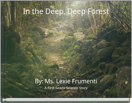 In the Deep, Deep Forest