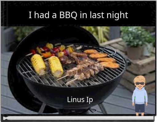 I had a BBQ in last night