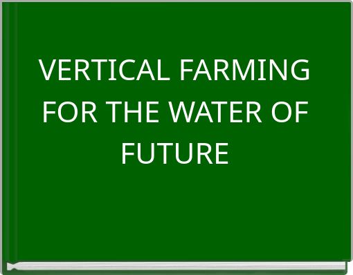 VERTICAL FARMING FOR THE WATER OF FUTURE