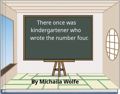 There once was kindergartener who wrote the number four.
