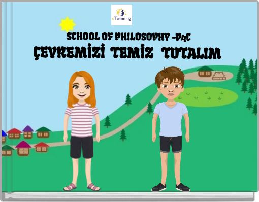 SCHOOL OF PHILOSOPHY -P4C ÇEVREMİZİ TEMİZ TUTALIM