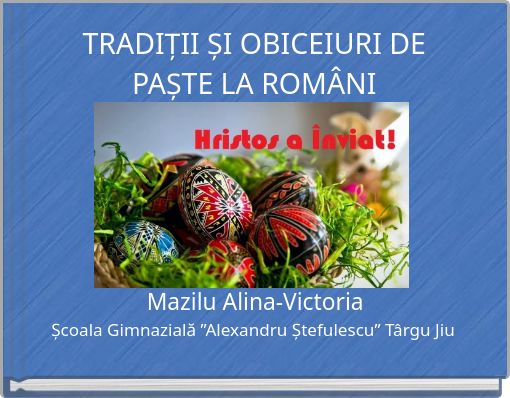 TRADIȚII ȘI OBICEIURI DE PAȘTE LA ROMÂNI