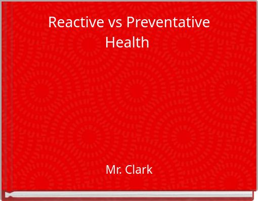 Reactive vs Preventative Health