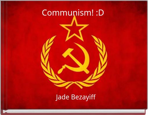Communism! :D