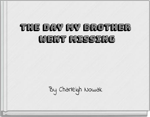 The Day My Brother Went Missing