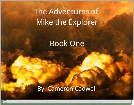 The Adventures of Mike the Explorer Book One