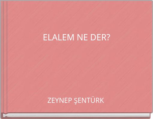 ELALEM NE DER?