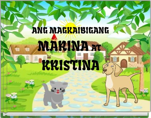 ANG MAGKAIBIGANG MARINA AT KRISTINA