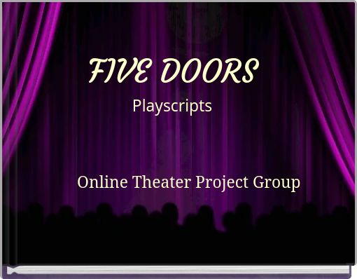 FIVE DOORS Playscripts