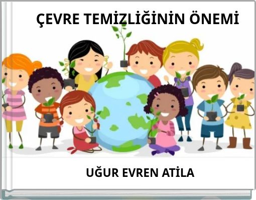 ÇEVRE TEMİZLİĞİNİN ÖNEMİ