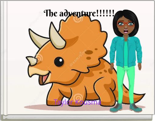 The adventure!!!!!!