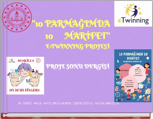 ''10 PARMAĞIMDA 10 MARİFET'' E-TWİNNING PROJESİ PROJE SONU DERGİSİ