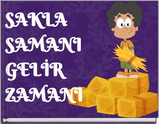 SAKLA SAMANI GELİR ZAMANI