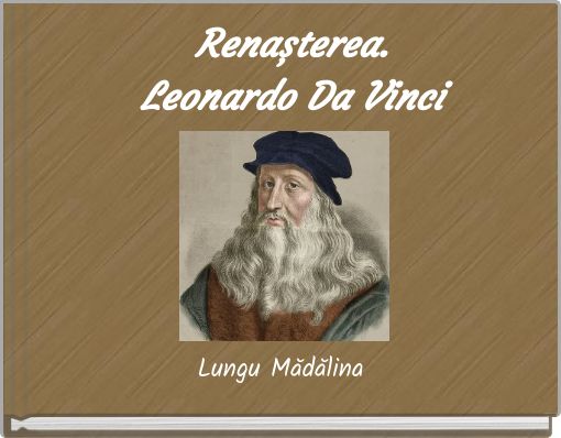 Renașterea. Leonardo Da Vinci