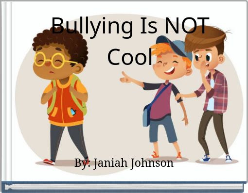 Bullying Is NOT Cool