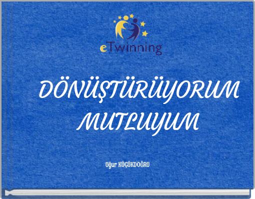 DÖNÜŞTÜRÜYORUM MUTLUYUM