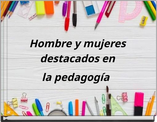 Hombre y mujeres destacados en la pedagogía