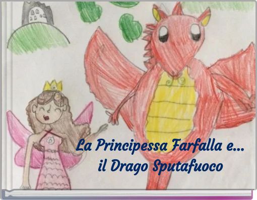 La Principessa Farfalla e... il Drago Sputafuoco