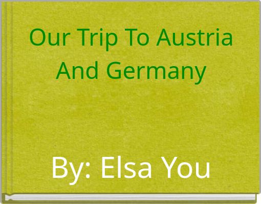 Our Trip To Austria And Germany