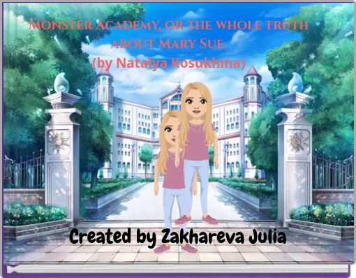 Monster Academy, or the whole truth about Mary Sue. (by Natalya Kosukhina)