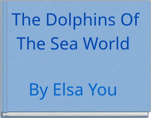 The Dolphins Of The Sea World
