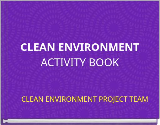 CLEAN ENVIRONMENT ACTIVITY BOOK