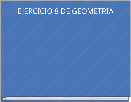 EJERCICIO 8 DE GEOMETRIA