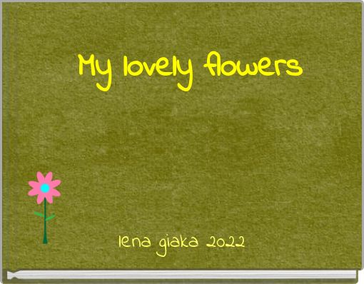 My lovely flowers