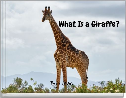 Front cover of 'What Is a Giraffe?' 