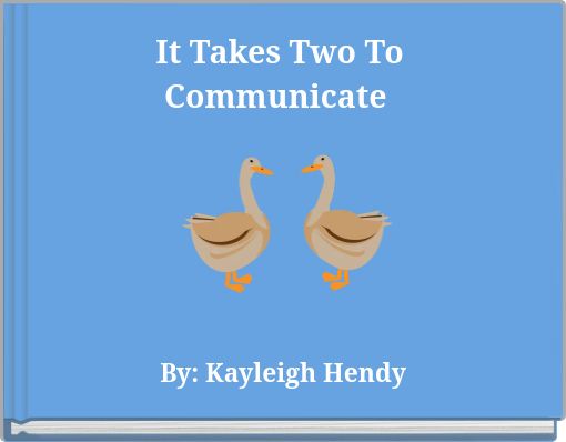 It Takes Two To Communicate