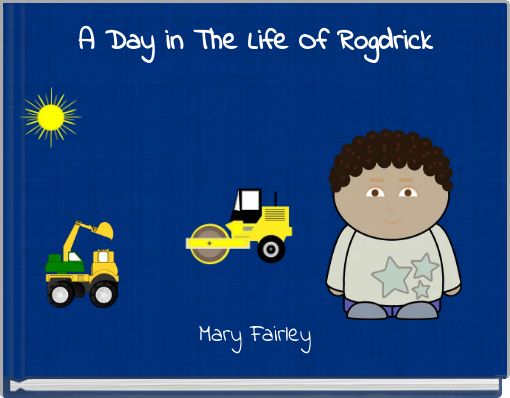 A Day in The Life Of Rogdrick
